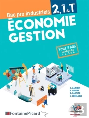 Économie Gestion ; 2de, 1re, Terminale Bac Pro Industriels ; Livre Élève ; Modules 1, 2, 3 & 4
