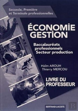 Bertrand.pt - Economie Gestion ; Bac Pro ; Secteurs Production ; Livre Du Professeur