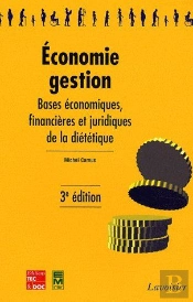 Économie ; Gestion ; Bases Économiques, Financieres Et Juridiques De La Diététique (3e Édition)