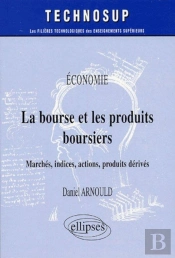 Economie La Bourse Et Les Produits Boursiers Marches Indices Actions Produits Derives