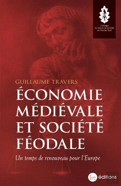 Bertrand.pt - Économie Médiévale Et Société Féodale : Un Temps De Renouveau Pour L'Europe
