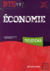 Économie Par Les Cas ; Bts 1ère Et 2ème Années (2e Édition)