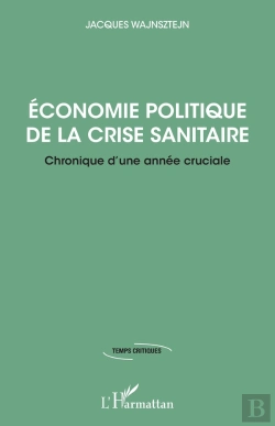 Bertrand.pt - Économie Politique De La Crise Sanitaire ; Chronique D'Une Année Cruciale