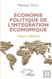 Économie Politique De L'Intégration Économique : Espace Afrique