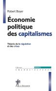 Économie Politique Des Capitalismes ; Théorie De La Régularisation Et Des Crises