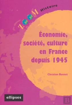 Bertrand.pt - Economie, Societe, Culture En France Depuis 1945
