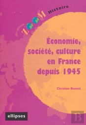 Economie, Societe, Culture En France Depuis 1945