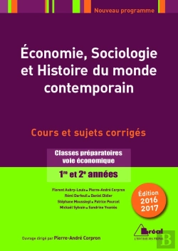 Bertrand.pt - Économie, Sociologie Et Histoire Du Monde Contemporain ; Classes Préparatoires Voie Économique 1ère Et 2ème Années ; Cours Et Sujets Corrigés (2016-2017)