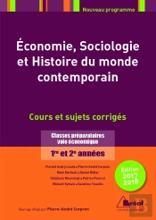 Économie, Sociologie Et Histoire Du Monde Contemporain ; Classes Préparatoires Voie Économique 1re Et 2e Années ; Cours Et Sujets Corrigés (Édition 2017/2018)