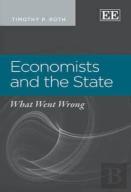 Economists And The State - What Went Wrong