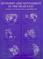 Economy And Settlement In The Near East Â€“ Analyses Of Ancient Sites And Materials