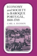 Economy And Society In Baroque Portugal, 1668-1703