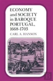 Economy And Society In Baroque Portugal, 1668-1703