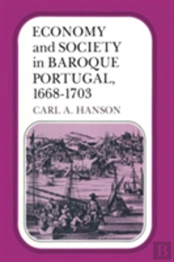 Bertrand.pt - Economy And Society In Baroque Portugal, 1668-1703
