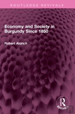 Bertrand.pt - Economy And Society In Burgundy Since 1850