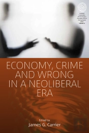 Economy, Crime And Wrong In A Neoliberal Era
