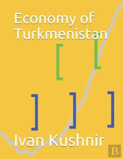Bertrand.pt - Economy Of Turkmenistan
