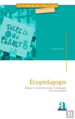 Bertrand.pt - Ecopédagogie : Eduquer À La Justice Sociale Et Écologique - Une Introduction