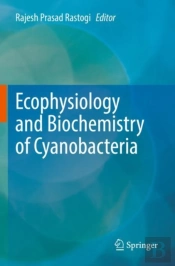 Ecophysiology And Biochemistry Of Cyanobacteria