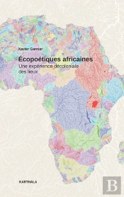 Ecopoétiques Africaines. Une Expérience Décoloniale Des Lieux