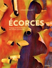 Ecorces - Voyage Dans L'Intimite Des Arbres Du Monde