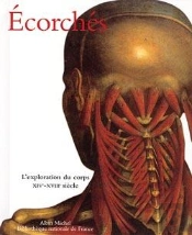 Écorchés : L'Exploration Du Corps Xive-Xviiie Siècle
