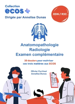 Bertrand.pt - Ecos+ : Anatomopathologie, Radiologie, Examen Complémentaire : 20 Dossiers Pour Maîtriser Ces Trois Matières Aux Ecos
