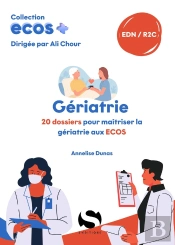 Ecos+ : Gériatrie : 20 Dossiers Pour Maitriser La Gériatrie Aux Ecos