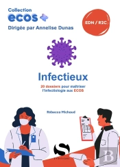 Ecos+ : Infectieux : 20 Dossiers Pour Maîtriser L'Infectieux