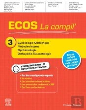 Ecos La Compil' 3 : Gynécologie-Obstétrique/Médecine Interne/Ophtalmologie/Orthopédie-Traumatologie