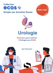Ecos+ : Urologie : 20 Dossiers Pour Maitriser L'Urologie Aux Ecos