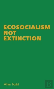 Ecosocialism Not Extinction