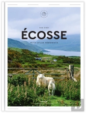 Ecosse : Petit Atlas Hédoniste