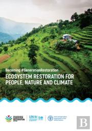Ecosystem Restoration For People, Nature And Climate