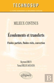 Écoulements Et Transferts ; Fluides Parfaits Fluides Reels Convection Milieux Continus