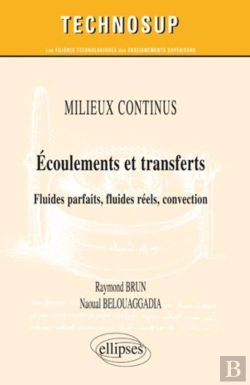 Bertrand.pt - Écoulements Et Transferts ; Fluides Parfaits Fluides Reels Convection Milieux Continus