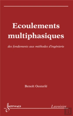 Bertrand.pt - Écoulements Multiphasiques : Des Fondements Aux Méthodes D'Ingénierie