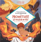 Écoute Et Découvre La Mythologie : Prométhée Le Voleur De Feu