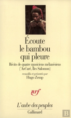 Bertrand.pt - Écoute Le Bambou Qui Pleure : Récits De Quatre Musiciens Mélanésiens ('Aré'Aré, Îles Salomon)