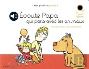 Ecoute Papa Qui Parle Aux Animaux - Papa-Ci, Papa-Ca