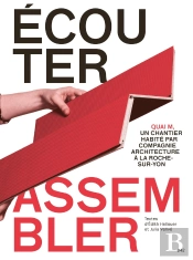 Ecouter, Assembler : Quai M, Un Chantier Habité Par Compagnie Architecture À La Roche-Sur-Yon
