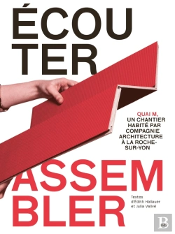 Bertrand.pt - Ecouter, Assembler : Quai M, Un Chantier Habité Par Compagnie Architecture À La Roche-Sur-Yon