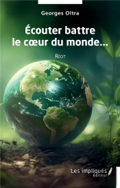 Ecouter Battre Le Coeur Du Monde - Recit