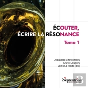 Écouter, Écrire La Résonance Tome 1
