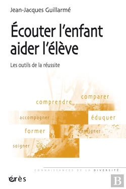 Bertrand.pt - Écouter L'Enfant, Aider L'Élève ; Les Outils De La Réussite
