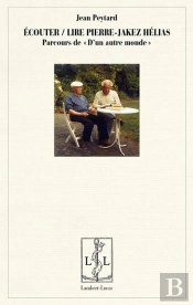 Écouter Lire Pierre Jakez Hélias ; Parcours De 'D'Un Autre Monde'