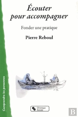 Bertrand.pt - Écouter Pour Accompagner ; Fonder Une Pratique