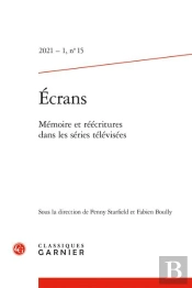 Ecrans - 2021 - 1, N  15 - Memoire Et Reecritures Dans Les Series Televisees