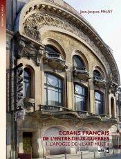 Écrans Français De L'Entre-Deux-Guerres Tome 1 ; L'Apogée De 'L'Art Muet'