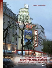 Écrans Français De L'Entre-Deux-Guerres Tome 2 ; Les Années Sonores Et Parlantes